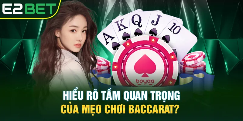 Hiểu rõ tầm quan trọng của mẹo chơi Baccarat?
